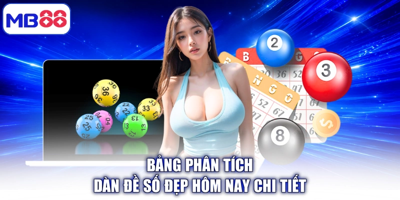 Bảng phân tích dàn đề số đẹp hôm nay chi tiết