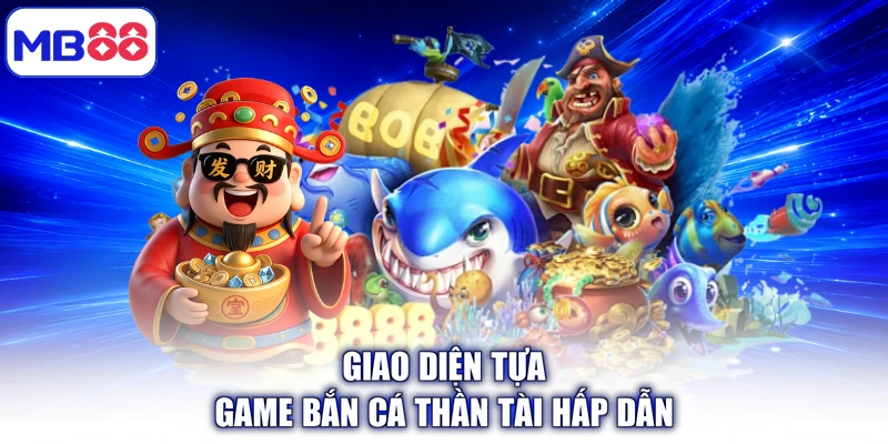 Giao diện tựa game Bắn cá Thần Tài hấp dẫn