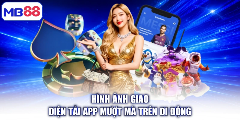 Hình ảnh giao diện Tải App mượt mà trên di động