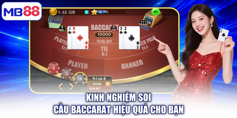 Kinh nghiệm soi cầu Baccarat hiệu quả cho bạn