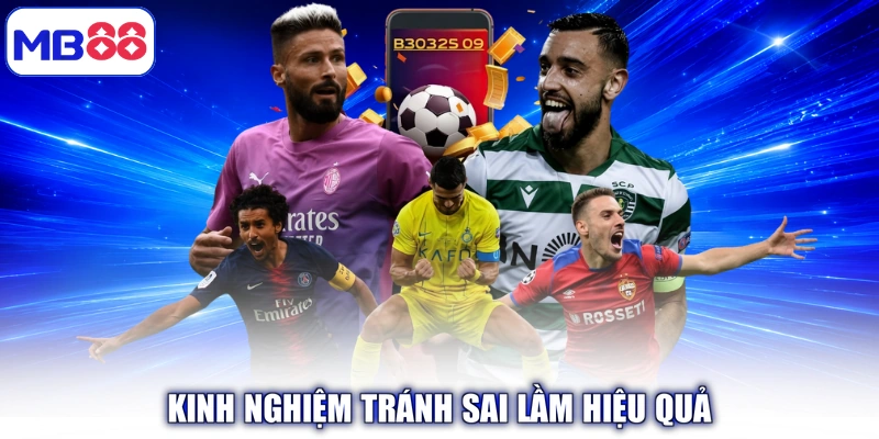 Kinh nghiệm tránh sai lầm hiệu quả