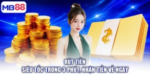 Rút Tiền - Siêu Tốc Trong 3 Phút, Nhận Tiền Về Ngay