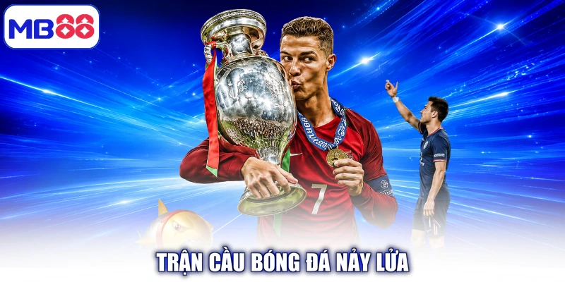 Trận cầu bóng đá nảy lửa